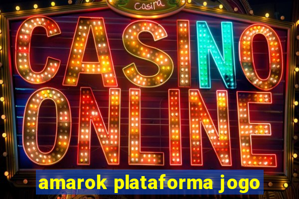 amarok plataforma jogo